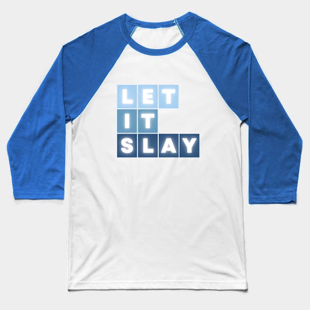 Let It Slay Baseball T-Shirt by Clue Sky